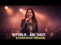 Download Lagu REPVBLIK - AKU TAKUT | COVER ROCK VERSION (Cover By Darung_Ka)