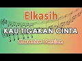 Download Lagu Elkasih - Kau Tigakan Cinta (Karaoke) by regis