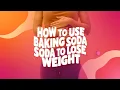 How to Use Baking Soda to Lose Weight - Does It Really Work