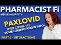 PAXLOVID for COVID-19 Part 3 - Medicine Interactions Some Need-to-Know Info PHARMACIST Fi