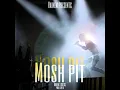 Mosh Pit (feat. Vatsxl)