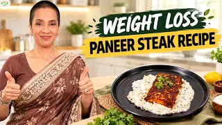 Healthy Paneer Steak Recipe for Weight Loss | Lose Fat With Tasty Recipes | Indian Veg Diet by Richa