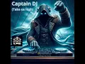 Download Lagu DJ Marvel - Captain DJ (Take us high)