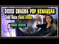 Download Lagu DISCO CHACHA POP KENANGAN//AKU INGIN CINTA NYATA//AUDIO BENING