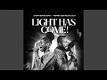 Lagu Light Has Come