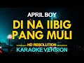 Download Lagu [KARAOKE] DI NA AKO IIBIG PANG MULI - April Boy \u0026 Jc Regino 🎤🎵