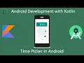 10 - Time picker Time Picker Dialog in Android Android Development Training in Kotlin