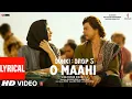 Download Lagu O MAAHI ( Lyrical video ) Dunki | Shah Rukh Khan, Taapsee Pannu | Arijit singh | Pritam | Singam 