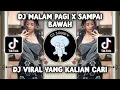 Download Lagu DJ MALAM PAGI X HAMILDULUAN X SAMPAI BAWAH SOUND LUTFI HALIMAWAN VIRAL TIKTOK TERBARU 2023!