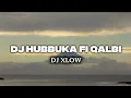 Lagu DJ HUBBUKA FI QALBI - DJ XLOW