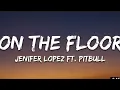 Lagu Jennifer Lopez - On The Floor (Lyrics) ft. Pitbull