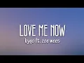 Kygo - Love Me Now (Lyrics) ft. Zoe Wees