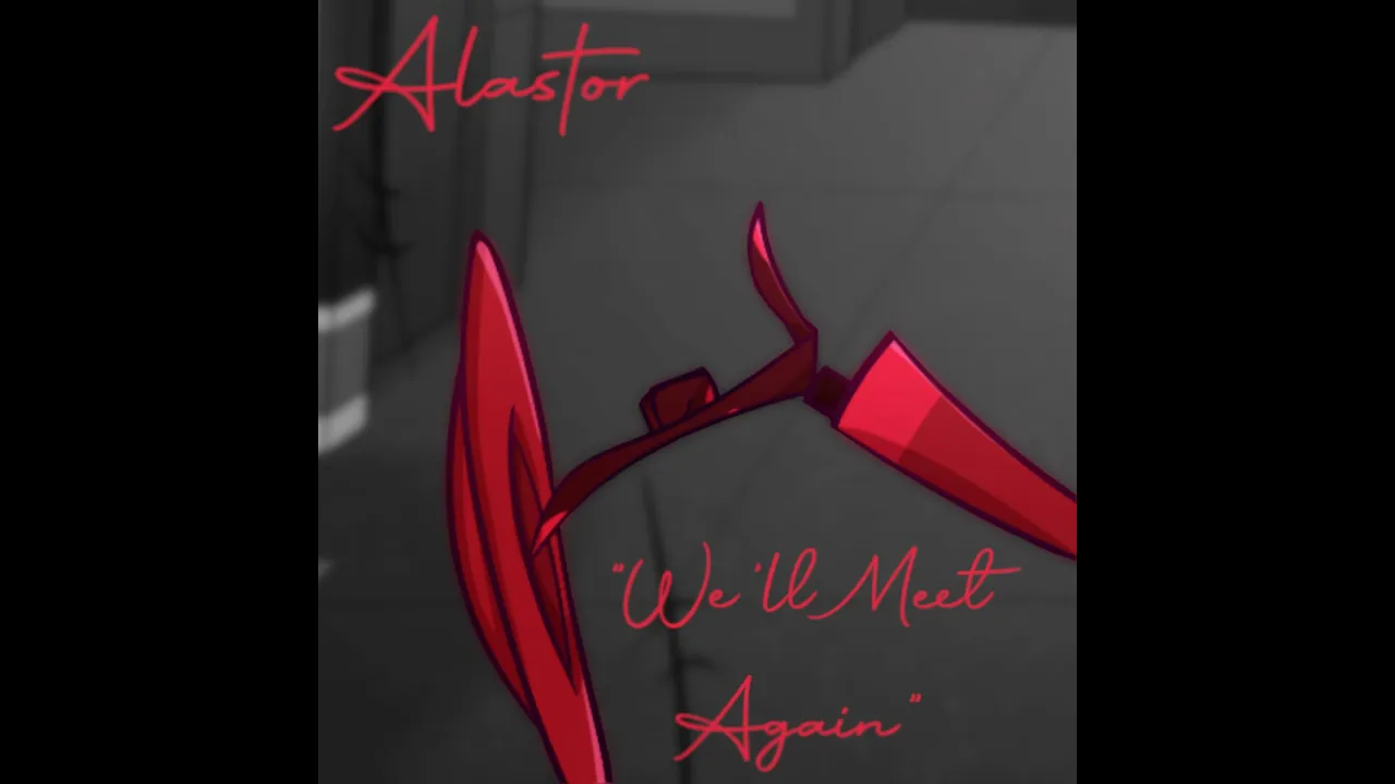 [MUSIC] 'We'll Meet Again' (Alastor Cover Ver.) (Hazbin Hotel Pilot)