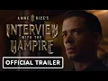 Anne Rice s Interview With The Vampire - Trailer 2022 Jacob Anderson Sam Reid
