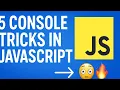 5 Console tricks in JavaScript you never knew