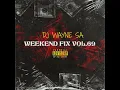 Download Lagu DJ Wayne sa-Weekend Fix.69
