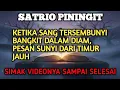Lagu SATRIO PININGIT‼️KETIKA SANG TERSEMBUNYI BANGKIT DALAM DIAM, PESAN SUNYI DARI TIMUR JAUH