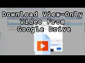 Download Lagu How to Download View Only Video Files from Google Drive With Audio