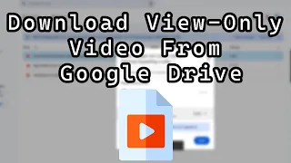 how to download view only video files from google drive with audio