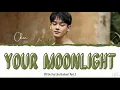 `첸` CHEN - `너의 달빛` YOUR MOONLIGHT OST DO YOU LIKE BRAHMS PT.3 [LYRICS HAN/ROM/ENG]