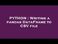 PYTHON Writing a pandas DataFrame to CSV file