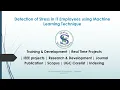 Detection of Stress in IT Employees using Machine Learning Technique