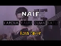Download Lagu Naif - Karena Kamu Cuma Satu by Nanda Idol ( bass cover )