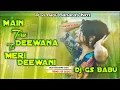 Download Lagu Main Tera Deewana Tu Meri Deewani || Hard Edm Compressor  Bass ◀️ Hindi Dj Remix Song Gs Babu Remix