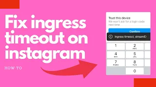 How to fix ingress timeout on Instagram