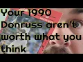 Your 1990 Donruss cards aren t worth what you think