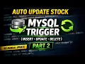 MySQL Trigger Tutorial Auto Update Stock INSERT UPDATE DELETE - Part 2