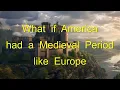 Download Lagu Hoe zou het zijn als Amerika een middeleeuws tijdperk had gehad, net als Europa?