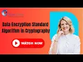 DES Algorithm Explained How Data Encryption Standard Works