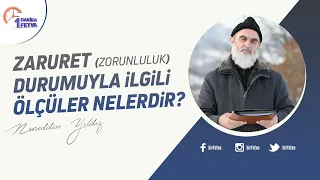 Zaruret (zorunluluk) durumuyla ilgili ölçüler nelerdir?