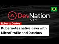Kubernetes native Java with MicroProfile and Quarkus DevNation Day LATAM