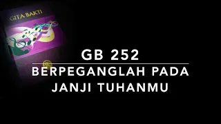 Download GB 252 Berpeganglah Pada Janji Tuhanmu (Standing on the Promises) - Gita Bakti MP3