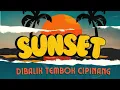 Download Lagu Sunset - Dibalik Tembok Cipinang (OFFICIAL LYRIC VIDEO)
