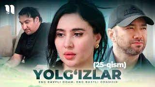 Yolg'izlar (25-qism) (o'zbek film)