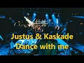 Justus & Kaskade - Dance with me