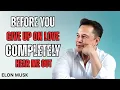 Lagu Elon Musk: Before You Give Up On Love Completely, Hear Me Out