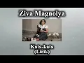 Lagu Ziva Magnolya - Kata-kata (Lirik)