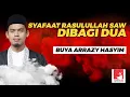 Lagu SYAFAAT RASULULLAH SAW DIBAGI DUA - BUYA DR. ARRAZY HASYIM, MA