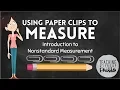 Introduction to Nonstandard Measurement for Kids Using Paper Clips to Measure