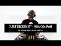 Download Lagu 'Just Kickin it' 90s 00s #RnB ft XSCAPE, TWEET, USHER, MONICA,  BLACKSTREEET, DANGELO, SWV by #MrXL