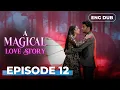 Lagu A Magical love Story | Full Episode 12 | Indian Drama | Dubbed in English @englishdubbeddramaplay