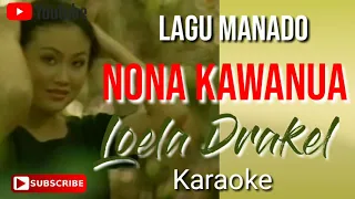 Download NONA KAWANUA KARAOKE | LAGU MANADO LOELA DRAKEL MP3