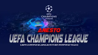 anesto uefa champions league amapiano remix