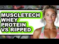Muscletech Whey Protein vs Ripped - Full Comparison