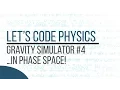 Gravity Simulator - Episode 4 In Phase Space