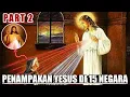 Penampakan Yesus terjadi di Manado, Solo \u0026 Papua. Gemparkan Indonesia! (Part 2)